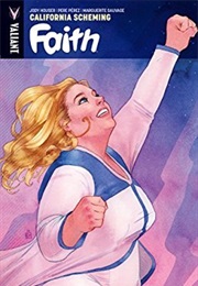 Faith Volume 2: California Scheming (Jody Houser)