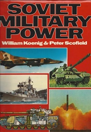 Soviet Military Power (William Koenig & Peter Scofield)