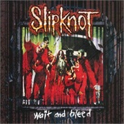 Wait and Bleed - Slipknot