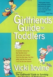 The Girlfriend&#39;s Guide to Toddlers (Vicki Iovine)