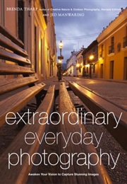 Extraordinary Everyday Photography (Brenda Tharp)