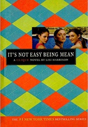 It's Not Easy Being Mean (Lisi Harrison)