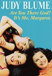 Are You There God? It's Me, Margaret (Judy Blume)