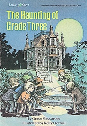 The Haunting of Grade Three (Grace MacCarone)
