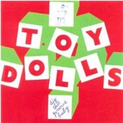 Toy Dolls - Dig That Groove Baby