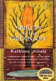 Spirits of the Ordinary (Kathleen Alcala)