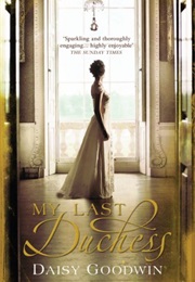 My Last Duchess (Daisy Goodwin)