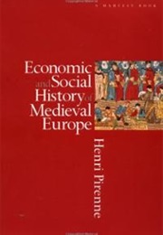 Economic and Social History of Medieval Europe (Henri Pirenne)