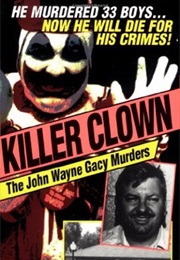 Killer Clown: The John Wayne Gacy Murders (Terry Sullivan &amp; Peter T. Maiken)