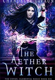The Aether Witch (Chandelle Lavaun)