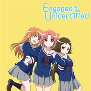 Engaged to the Unidentified