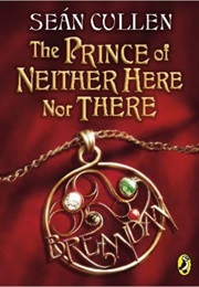 The Prince of Neither Here nor There (Sean Cullen)