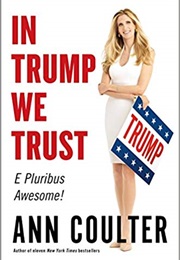 In Trump We Trust (Ann Coulter)