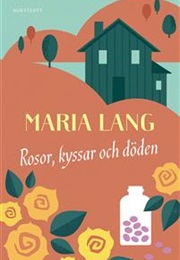 Roser, Kyss Og Døden (Maria Lang)