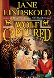 Wolf Captured (Jane Lindskold)