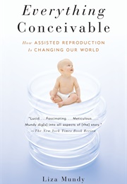 Everything Conceivable (Liza Mundy)