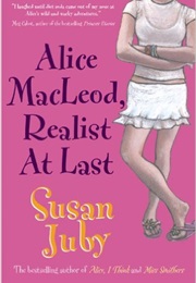 Alice MacLeod Realist at Last (Susan Juby)