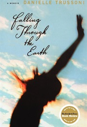 Falling Through the Earth (Danielle Trussoni)