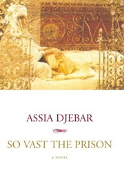 So Vast the Prison (Assia Djebar)