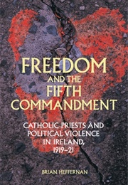 Freedom and the Fifth Commandment (Brian Heffernan)