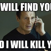 I Don't Know Who You Are, but I Will Find You - Taken