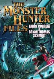 The Monster Hunter Files (Ed. Larry Correia)
