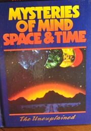 The Unexplained: Mysteries of Mind, Space, & Time (Vol. 3) (Orbis Publishing)