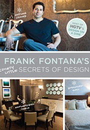 Frank Fontana's Dirty Little Secrets of Design (Frank Fontana)