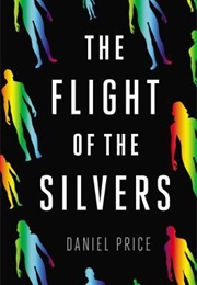 The Flight of the Silvers (Daniel Price)