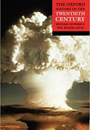 The Oxford History of the Twentieth Century (Michael Howard)