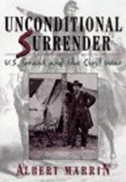 Unconditional Surrender: U.S. Grant and the Civil War (Albert Marrin)