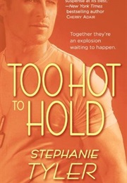 Too Hot to Hold (Stephanie Tyler)