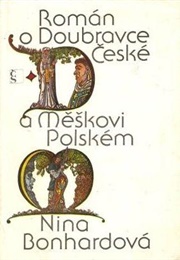 Román O Doubravce České a Měškovi Polském (Nina Bonhardová)