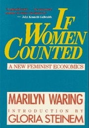 If Women Counted: A New Feminist Economics (Marilyn Waring)