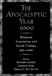 The Apocalyptic Year 1000: Religious Expectaton and Social Change, 950-1050 (Richard Landes)