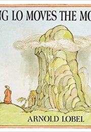 Ming Lo Moves the Mountain (Arnold Lobel)