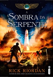 As Crônicas Dos Kane - Livro 3 - A Sombra Da Serpente (Rick Riordan)