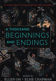 A Thousand Beginnings and Endings (Ellen Oh)