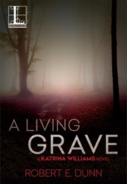 A Living Grave (Robert E. Dunn)