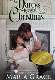 The Darcys' First Christmas: A Sweet Tea Novella (Maria Grace)