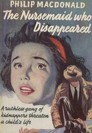 The Nursemaid Who Disappeared (Philip MacDonald)