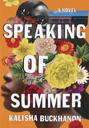 Speaking of Summer (Kalisha Buckhanon)