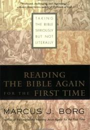 Reading the Bible Again for the First Time