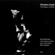 Charles Lloyd - The Water Is Wide