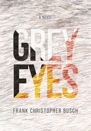 Grey Eyes (Frank Christopher Busch)