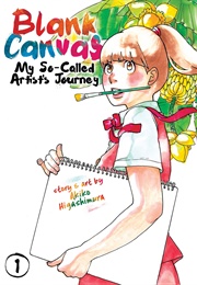 Blank Canvas: My So-Called Artist&#39;s Journey (Akiko Higashimura)