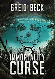 The Immortality Curse (Greig Beck)