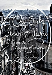 The Only Street in Paris: Life on the Rue Des Martyrs (Elaine Sciolino)