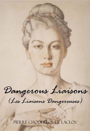 Dangerous Liaisons (Pierre Choderlos De Laclos)