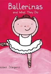 Ballerinas and What They Do (Leisbet Slegers)